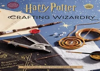 (PDF BOOK) Harry Potter: Crafting Wizardry: The Official Harry Potter Craft Book