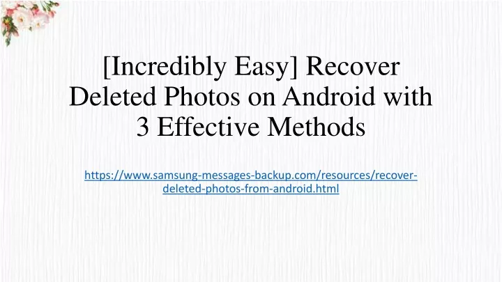 incredibly easy recover deleted photos on android with 3 effective methods