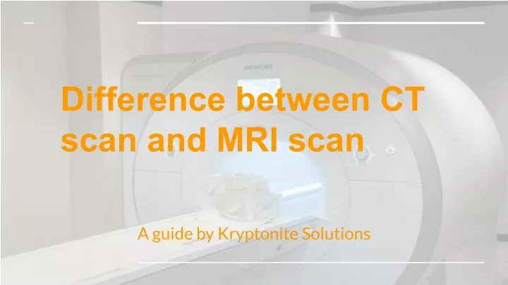 difference between ct scan and mri scan