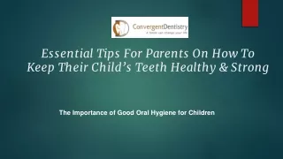 Essential Tips For Parents On How To Keep Their Child’s Teeth Healthy & Strong