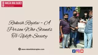 Rakesh Rajdev – A Person Who Stands To Uplift Society