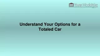 Understand Your Options for a Totaled Car