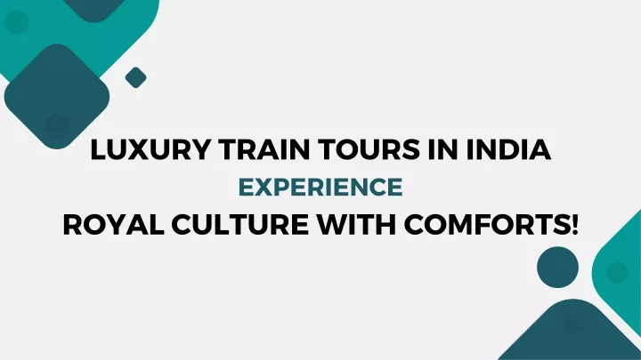 luxury train tours in india