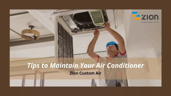 tips to maintain your air conditioner zion custom