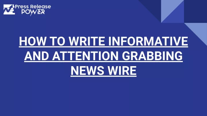 how to write informative and attention grabbing