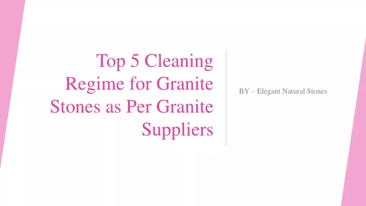 top 5 cleaning regime for granite stones as per granite suppliers