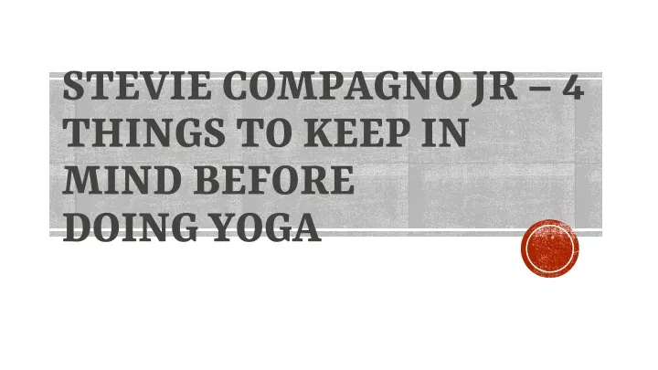 stevie compagno jr 4 things to keep in mind before doing yoga