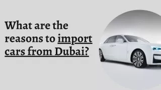 What are the reasons to import cars from Dubai