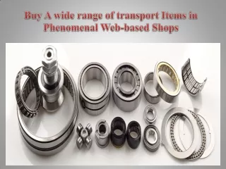Buy A wide range of transport Items in Phenomenal Web-based Shops