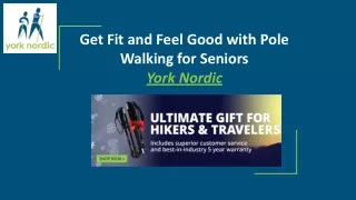 Get Fit and Feel Good with Pole Walking for Seniors -York Nordic