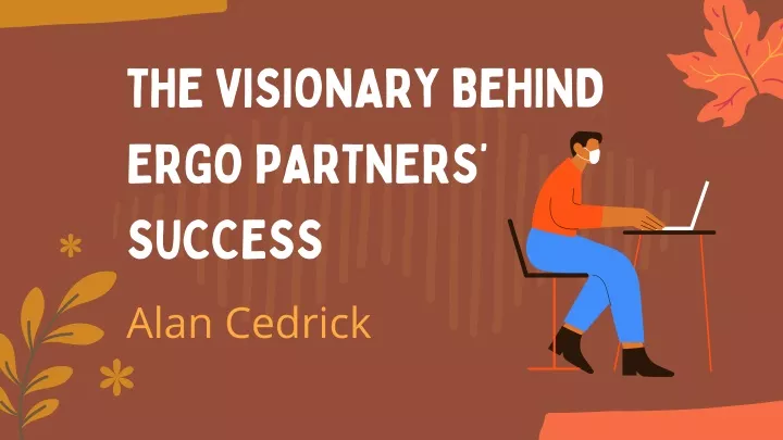 the visionary behind ergo partners success