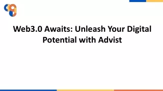 Web3.0 Awaits: Unleash Your Digital Potential with Advist​