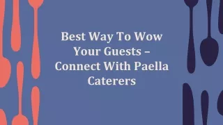 Best Way To Wow Your Guests – Connect With Paella Caterers