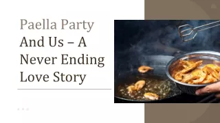 Paella Party And Us – A Never Ending Love Story