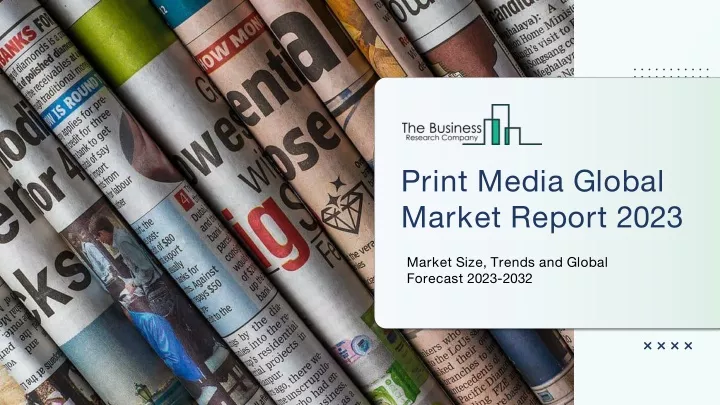 print media global market report 2023