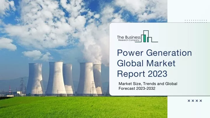 power generation global market report 2023