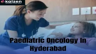 Paediatric Oncology In Hyderabad