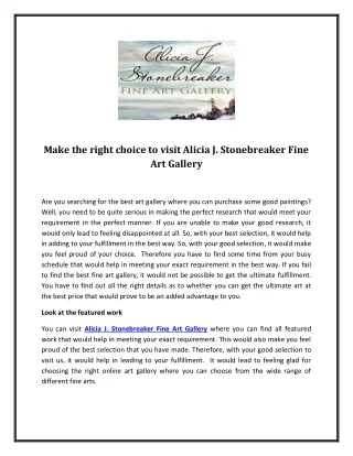 Make the right choice to visit Alicia J. Stonebreaker Fine Art Gallery
