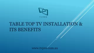 Table Top TV installation &  its benefits