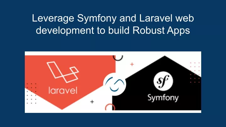 leverage symfony and laravel web development