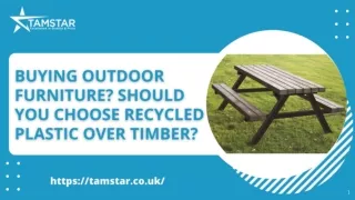 BUYING OUTDOOR FURNITURE SHOULD YOU CHOOSE RECYCLED PLASTIC OVER TIMBER