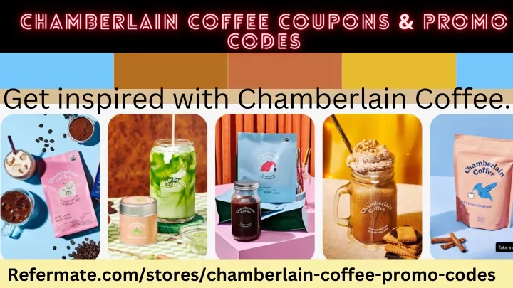 get inspired with chamberlain coffee