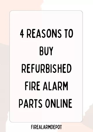4 Reasons to Buy Refurbished Fire Alarm Parts Online