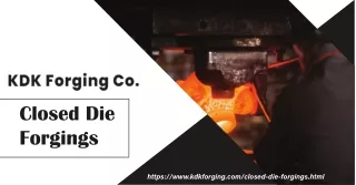 What Is Closed Die Forging – KDK Forging Co.