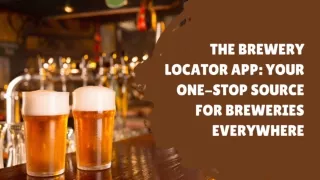 The Brewery Locator App Your One-Stop Source For Breweries Everywhere