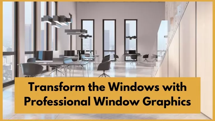 transform the windows with professional window