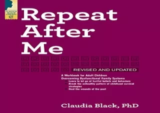 GET (️PDF️) DOWNLOAD Repeat After Me: A Workbook for Adult Children Overcoming D