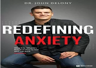 READ EBOOK (PDF) Redefining Anxiety: What It Is, What It Isn't, and How to Get Y