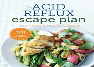 [EPUB] DOWNLOAD The Acid Reflux Escape Plan: Two Weeks to Heartburn Relief