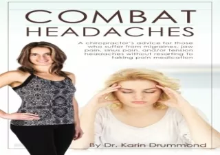 DOWNLOAD [PDF] Combat Headaches: A chiropractor's advice for those who suffer fr