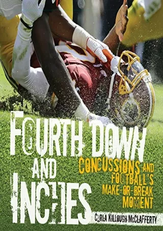 _PDF_ Fourth Down and Inches: Concussions and Football's Make-or-Break Moment