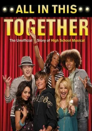 PDF/READ All in This Together: The Unofficial Story of 'High School Musical': Th