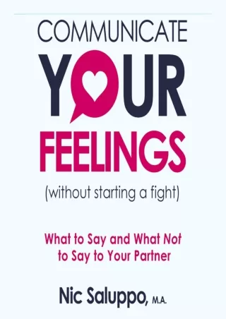 PDF/READ Communicate Your Feelings (Without Starting a Fight): What to Say and W