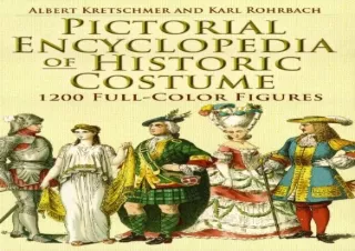 [READ PDF] Pictorial Encyclopedia of Historic Costume: 1200 Full-Color Figures (