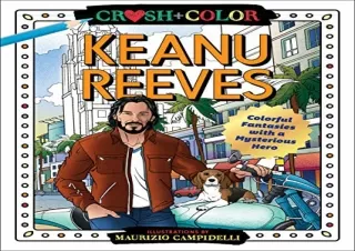 download Crush and Color: Keanu Reeves: Colorful Fantasies with a Mysterious Her