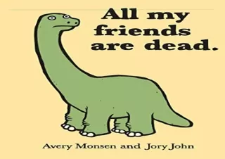 [DOWNLOAD PDF] All My Friends Are Dead (Funny Books, Children's Book for Adults,