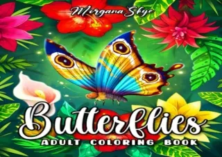 [READ PDF] Butterflies Adult Coloring Book: Beautiful Butterfly Designs with Lov