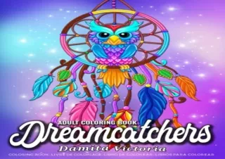 (PDF BOOK) Dreamcatchers: Adult Coloring Books For Women Featuring Beautiful Dre