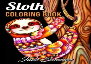 PDF Sloth Coloring Book: For Adults With Lazy, Adorable, Funny, and Silly Sloths
