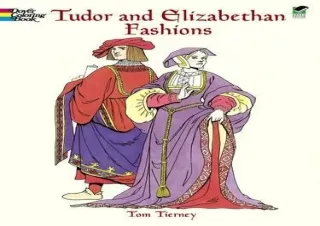 (PDF BOOK) Tudor and Elizabethan Fashions Coloring Book (Dover Fashion Coloring