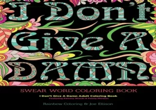 [READ PDF] Swear Word Coloring Book: I Don't Give A Damn Adult Coloring Book Fea