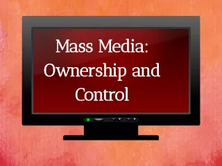 Mass media ownership and control