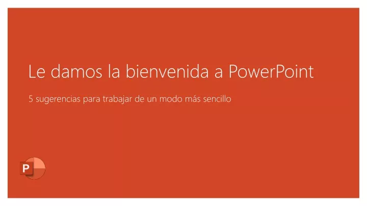 le damos la bienvenida a powerpoint