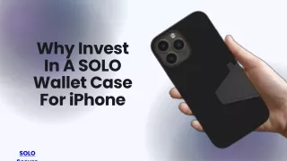 Why Invest in a Solo Wallet Case for Iphone