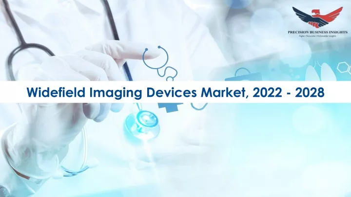 widefield imaging devices market 2022 2028