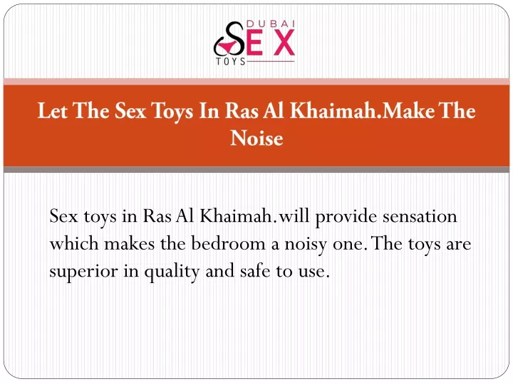 let the sex toys in ras al khaimah make the noise